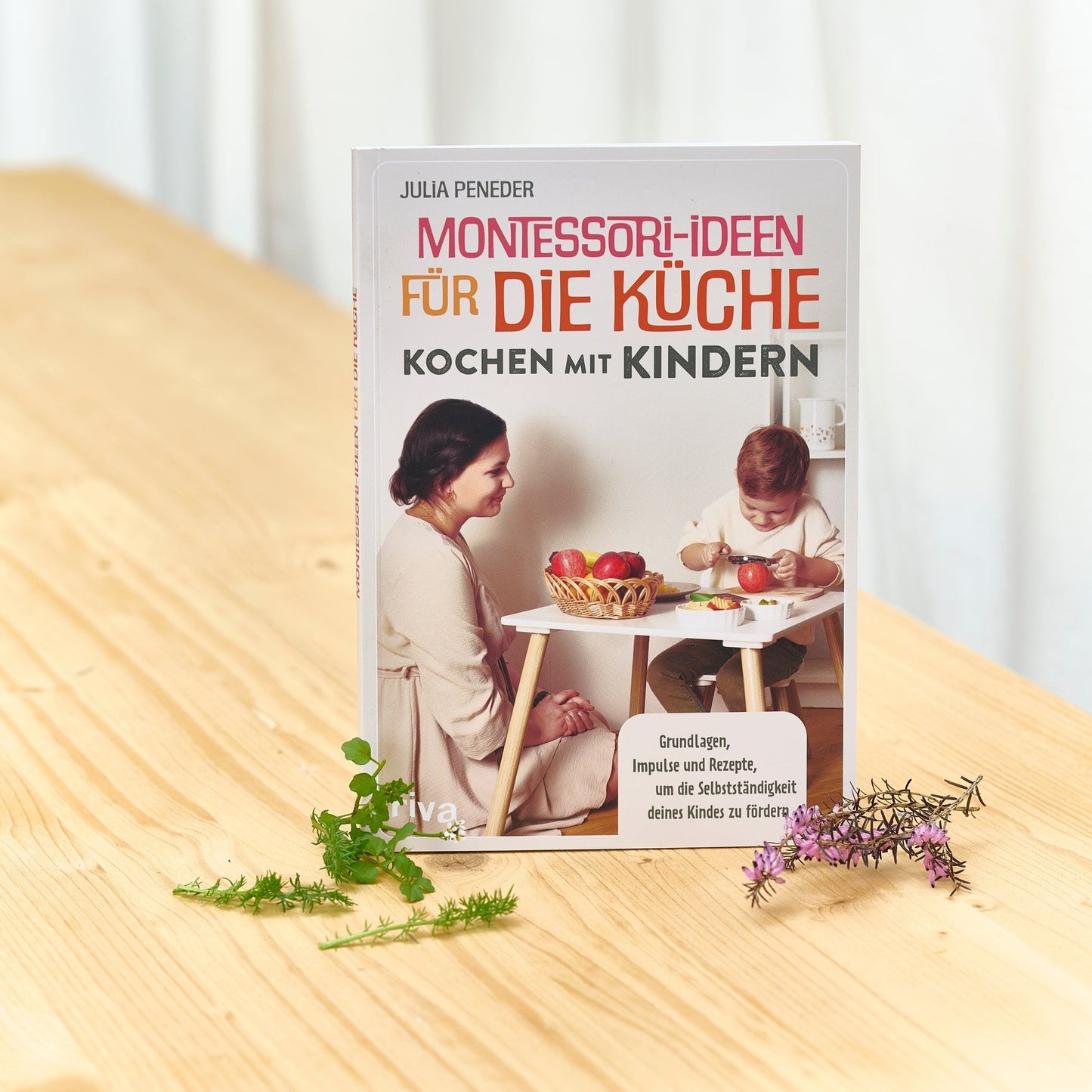 Mein Buch: "Montessori-Ideen für die Küche, Kochen mit Kindern", Julia Peneder