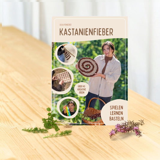 Mein Buch:  "Kastanienfieber - über 40 Ideen mit Kastanien“